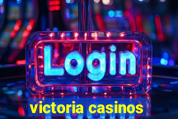 victoria casinos
